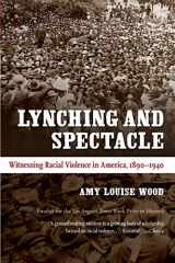 9780807871973-0807871974-Lynching and Spectacle: Witnessing Racial Violence in America, 1890-1940 (New Directions in Southern Studies)