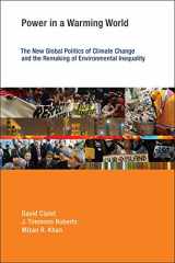 9780262029612-0262029618-Power in a Warming World: The New Global Politics of Climate Change and the Remaking of Environmental Inequality (Earth System Governance)