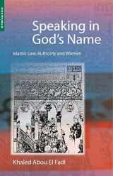 9781851682621-1851682627-Speaking in God's Name: Islamic Law, Authority and Women