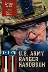 9781626545281-1626545286-Ranger Handbook (Large Format Edition): The Official U.S. Army Ranger Handbook Sh21-76, Revised February 2011