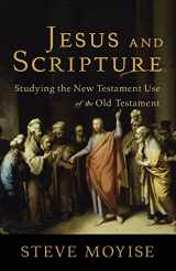 9780801039041-0801039045-Jesus and Scripture: Studying the New Testament Use of the Old Testament