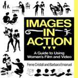 9780919946699-0919946690-Images in Action: A Guide to Using Women's Film and Video