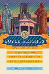 9780520237070-0520237072-Boyle Heights: How a Los Angeles Neighborhood Became the Future of American Democracy (Volume 59) (American Crossroads)