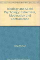 9780312404574-0312404573-Ideology and Social Psychology: Extremism, Moderation and Contradiction