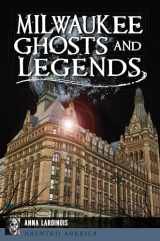 9781467138178-1467138177-Milwaukee Ghosts and Legends (Haunted America)