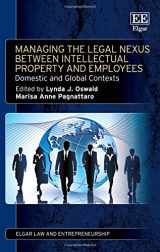 9781783479252-1783479256-Managing the Legal Nexus Between Intellectual Property and Employees: Domestic and Global Contexts (Elgar Law and Entrepreneurship series)