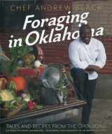 9780966146080-0966146085-Foraging in Oklahoma: Tales and Recipes From the Open Road