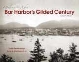 9780892727056-0892727055-Bar Harbor's Gilded Century: Opulence to Ashes