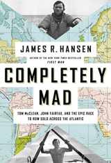 9781639364176-163936417X-Completely Mad: Tom McClean, John Fairfax, and the Epic Race to Row Solo Across the Atlantic