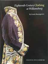 9780879351090-0879351098-Eighteenth-Century Clothing at Williamsburg (Williamsburg Decorative Arts Series)