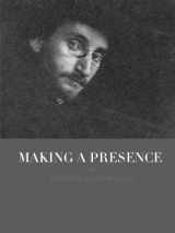 9780300180381-0300180381-Making a Presence: F. Holland Day in Artistic Photography