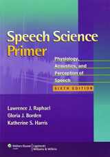 9781608313570-1608313573-Speech Science Primer: Physiology, Acoustics, and Perception of Speech