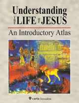 9789652208736-9652208736-Understanding the Life of Jesus: An Introductory Atlas