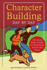 9781575421780-157542178X-Character Building Day by Day: 180 Quick Read-Alouds for Elementary School and Home (Free Spirit Professional®)