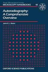 9780198564225-0198564228-Autoradiography (Royal Microscopical Society Microscopy Handbooks): A Comprehensive Overview (Royal Microscopical Society Microscopy Handbooks)