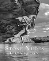 9780847867844-0847867846-Stone Nudes: Climbing Bare