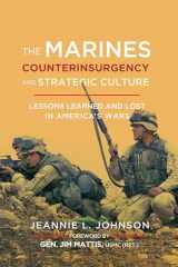 9781626165564-1626165564-The Marines, Counterinsurgency, and Strategic Culture: Lessons Learned and Lost in America's Wars