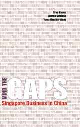 9789812302748-9812302743-Mind the Gaps: Singapore Business in China