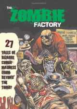 9781419667480-1419667483-Zombie Factory: 27 Tales of Bizarre Comix Madness from Beyond the Tomb