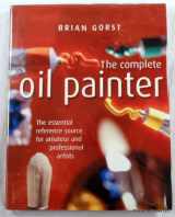 9780713488296-0713488298-The Complete Oil Painter