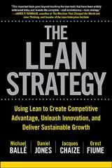 9781259860423-1259860426-The Lean Strategy: Using Lean to Create Competitive Advantage, Unleash Innovation, and Deliver Sustainable Growth