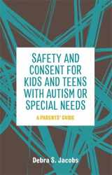 9781785928284-1785928287-Safety and Consent for Kids and Teens with Autism or Special Needs