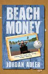 9781936677122-1936677121-Beach Money: Creating Your Dream Life Through Network Marketing