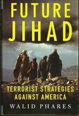 9781403970749-1403970742-Future Jihad: Terrorist Strategies Against America
