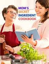 9781803896144-1803896140-Mom's Secret Ingredient Cookbook: Favorite Family Recipes