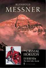 9780898865745-0898865743-The Crystal Horizon: Everest-The First Solo Ascent