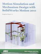 9781585036691-1585036692-Motion Simulation and Mechanism Design Using SolidWorks Motion 2011