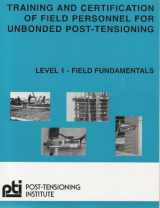 9781931085250-1931085250-Training and Certification of Field Personnel for Unbonded Post-Tensioning (Leverl 1: Field fundamentals) [Spiral-bound]