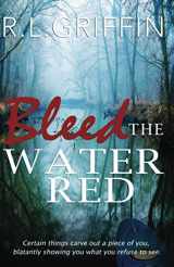 9781520698816-152069881X-Bleed The Water Red