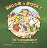 9781724509956-1724509950-Reggie & Rocky, The Naughty Raccoons: Story • Coloring Book • Recipe