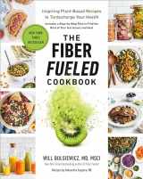 9780593418772-0593418778-The Fiber Fueled Cookbook: Inspiring Plant-Based Recipes to Turbocharge Your Health