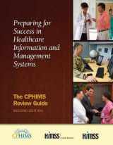 9781938904301-1938904303-Preparing for Success in Healthcare Information and Management Systems: The CPHIMS Review Guide, Second Edition (HIMSS Book Series)