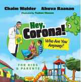 9781680251302-1680251309-Hey, Corona! Who Are You Anyway? For Kids and Parents