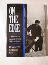 9780314565198-0314565191-On the Edge: A History of America from 1890 to 1945