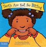 9781575421285-1575421283-Teeth Are Not for Biting (Board Book) (Best Behavior Series)