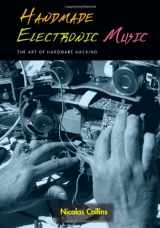 9780415975926-0415975921-Handmade Electronic Music: The Art of Hardware Hacking
