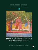 9781138659865-113865986X-Garden and Landscape Practices in Pre-colonial India: Histories from the Deccan (Visual and Media Histories)