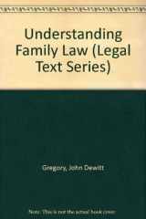 9780820528991-0820528994-Understanding Family Law (Legal Text Series)