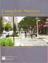 9781932364835-1932364838-Complete Streets: Best Policy and Implementation Practices