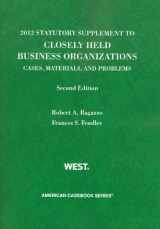 9780314275820-0314275827-Closely Held Business Organizations, 2012 Statutory Supplement (American Casebook Series)