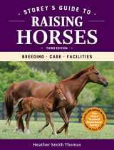 9781635860856-1635860857-Storey's Guide to Raising Horses, 3rd Edition: Breeding, Care, Facilities