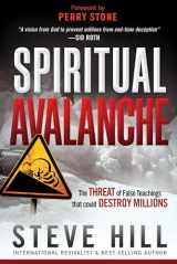 9781621365327-1621365328-Spiritual Avalanche: The Threat of False Teachings that Could Destroy Millions