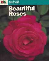 9781880281017-1880281015-Beautiful Roses (Step-By-Step Visual Guide)
