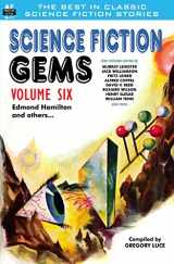 9781612871585-1612871585-Science Fiction Gems, Volume Six, Edmond Hamilton and Others