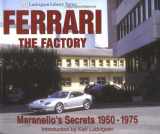 9781583880852-1583880852-Ferrari - The Factory: Maranello's Secrets 1950-1975
