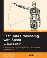 9781784392574-178439257X-Fast Data Processing With Spark: Perform Real-time Analytics Using Spark in a Fast, Distributed, and Scalable Way